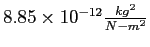 $ 8.85\times 10^{-12} {kg^2\over N-m^2}$