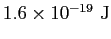 $ \rm 1.6\times 10^{-19}~J$