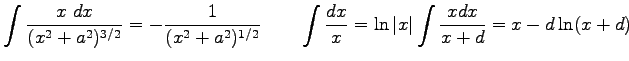 $\displaystyle \int {x~ dx \over (x^2 + a^2 )^{3/2}} = - {1 \over (x^2 + a^2)^{1...
...{dx \over x} = \ln \vert x\vert
\int {x dx \over x+d} = x - d\ln (x+d) \qquad
$