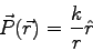 \begin{displaymath}
\vec P(\vec r) = \frac{k}{r} \hat r
\end{displaymath}