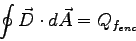 \begin{displaymath}
\oint \vec D \cdot d\vec A = Q_{f_{enc}}
\end{displaymath}