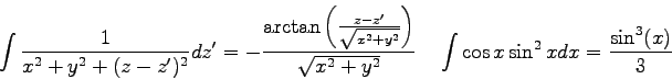 \begin{displaymath}
\int \frac{1}{x^2 + y^2 + (z - z^\prime)^2}dz^\prime = -\fra...
...x^2+y^2}} \quad
\int \cos x \sin^2 x dx = \frac{\sin ^3(x)}{3}
\end{displaymath}