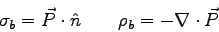 \begin{displaymath}
\sigma_b = \vec P\cdot \hat n \qquad \rho_b = -\nabla\cdot \vec P
\end{displaymath}