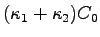 $(\kappa_1 + \kappa_2)C_0$