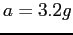 $a=3.2g$