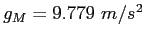 $g_M = 9.779~m/s^2$