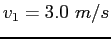 $v_1 = 3.0~m/s$