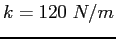 $k=120~N/m$