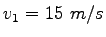 $v_1=15~m/s$