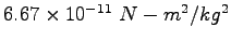 $6.67 \times 10^{-11}~N-m^2/kg^2$