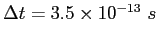$\Delta t = 3.5\times 10^{-13}~s$