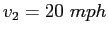 $v_2 = 20~mph$