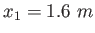 $x_1=1.6~m$