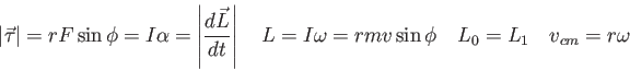 \begin{displaymath}
\vert\vec \tau \vert = r F\sin\phi = I\alpha = \left \vert\f...
... \omega = rmv\sin \phi \quad
L_0 = L_1 \quad
v_{cm} = r\omega
\end{displaymath}