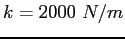 $k=2000~N/m$