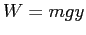 $W = mgy$