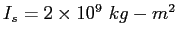 $I_s = 2\times 10^9~kg-m^2$