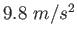 $9.8~m/s^2$