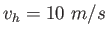 $v_h=10~m/s$