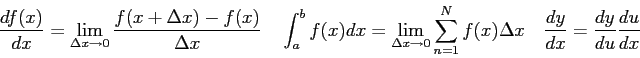 \begin{displaymath}
\frac{d f(x)}{dx} = \lim_{\Delta x \rightarrow 0} \frac{f(x+...
...f(x) \Delta x \quad
\frac{dy}{dx} = \frac{dy}{du}\frac{du}{dx}
\end{displaymath}