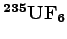 $\bf ^{235}UF_6$