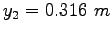 $y_2 = 0.316~m$