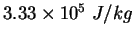 $3.33\times 10^5&nbsp;J/kg$