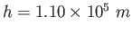 $h=1.10\times 10^5~ m$