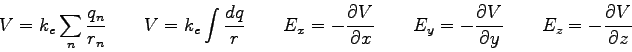 \begin{displaymath}
V = k_e \sum_n {q_n \over r_n} \qquad
V = k_e \int {dq \over...
...partial y} \qquad
E_z = - {\partial V \over \partial z} \qquad
\end{displaymath}