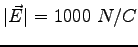 $\vert\vec E \vert = 1000~N/C$