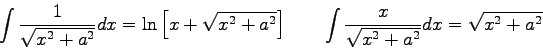 \begin{displaymath}
\int \frac{1}{\sqrt{x^2 + a^2}} dx = \ln \left [ x + \sqrt{x...
...] \qquad
\int \frac{x}{\sqrt{x^2 + a^2}} dx = \sqrt{x^2 + a^2}
\end{displaymath}