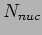 $N_{nuc}$