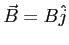 $\vec B = B\hat j$