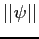 $\vert\vert\psi \vert\vert$