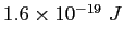 $1.6\times 10^{-19}~J$