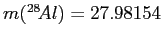 $m(^{28}\! Al)=27.98154$