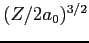 $(Z/2a_0)^{3/2}$