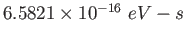 $6.5821\times 10^{-16}~eV-s$