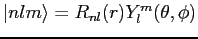 ${ \vert nlm \rangle}= R_{nl}(r) Y_l^m(\theta,\phi)$