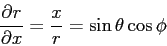 \begin{displaymath}
{\partial r \over \partial x} = {x \over r} = \sin \theta \cos \phi
\end{displaymath}