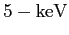 $\rm 5-keV$