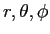 $r,\theta, \phi$
