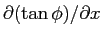 ${\partial (\tan \phi) / \partial x}$