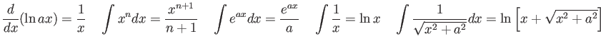 $\displaystyle \frac{d}{dx}(\ln ax) = \frac{1}{x} \quad
\int x^n dx = \frac{x^{n...
...frac{1}{\sqrt{x^2 + a^2}} dx = \ln \left [ x + \sqrt{x^2 + a^2} \right ] \quad
$