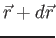 $\vec r + d\vec r$