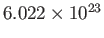 $6.022\times 10^{23}$
