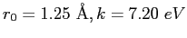 $r_0 = 1.25~ {\rm\AA}, k = 7.20~eV$