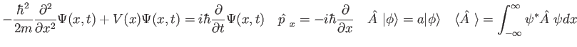 $\displaystyle -{\hbar^2 \over 2 m} {\partial^2 \over\partial x^2} \Psi(x,t)
+ ...
...uad
\langle\hat {A~}\rangle = \int_{-\infty}^{\infty} \psi^* \hat {A~} \psi dx
$