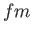 $ fm$