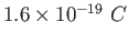 $ 1.6\times 10^{-19}~C$